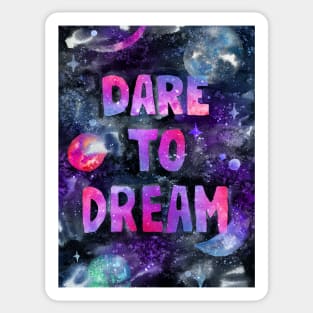 Dare to dream Sticker